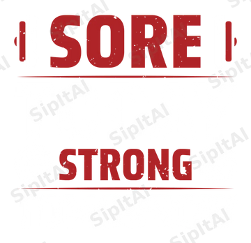 Sore Today Strong Tomorrow