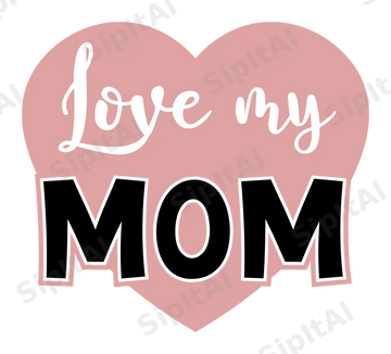 Love My Mom (Heart)