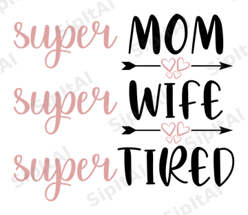 Super Mom Super Wife Super Tired