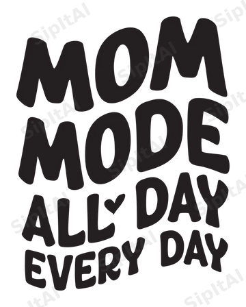 Mom Mode All Day (Bold)